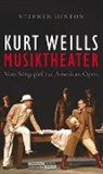 Stephen Hinton - Kurt Weills Musiktheater
