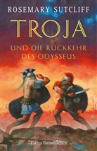 Rosemary Sutcliff - Troja und die Rückkehr des Odysseus