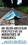 Zelia M. Ballesteros De La Fuente Bora, Zelia M. De La Fuente Ballesteros Bora, Zelia M. Roy Bora, Ricardo Ballesteros de la Fuente, Zelia M. Bora, Zélia M. Bora... - Ibero-American Perspective on Narratives of Pandemics
