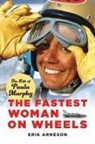 Erik Arneson - The Fastest Woman on Wheels