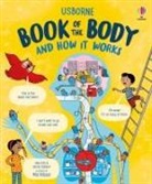 Alex Frith, Alex Stobbart Frith, Frith Alex, Frith/stobbart, Mia Nilsson, Darran Stobbart... - Usborne Book of the Body and How It Works