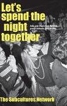 Subcultures Network, Matthew Worley, Subcultures Network, Matthew Worley - Lets Spend the Night Together
