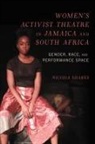 Nicosia Shakes, Nicosia M. Shakes - Women''s Activist Theatre in Jamaica and South Africa