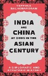 Vappala Balachandran, Balachandran Vappala - India and China at Odds in the Asian Century