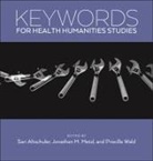 Sari/ Metzl Altschuler, Sari Altschuler, Jonathan M. Metzl, Priscilla Wald - Keywords for Health Humanities