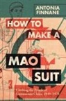 Antonia Finnane, Antonia (University of Melbourne) Finnane, Finnane Antonia - How to Make a Mao Suit