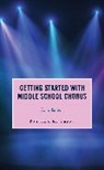 Patrick K. Freer, Freer Patrick K. - Getting Started With Middle School Chorus