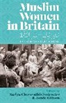 Sariya Cheruvallil-Contractor, Jamie Gilham, Sabzevari Miriam, Sariya Cheruvallil-Contractor, Cheruvallil-Contractor Sariya, Jamie Gilham... - Muslim Women in Britain, 1850–1950
