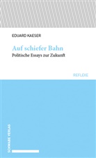 Eduard Kaeser - Auf schiefer Bahn