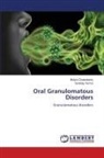 Bidyut Chakraborty, Sankalp Verma - Oral Granulomatous Disorders