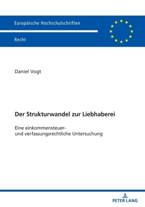 Daniel Vogt - Der Strukturwandel zur Liebhaberei Eine einkommensteuer- und verfassungsrechtliche Untersuchung