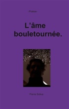 Pierre Soliva - L'âme bouletournée