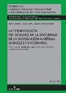 Gloria Corpas Pastor, María Araceli Losey León, María-Araceli Losey-León, Gerd Wotjak - La terminología del dominio de la seguridad de la navegación marítima en inglés y en español