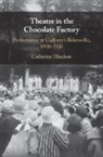 Catherine Hindson, Catherine (University of Bristol) Hindson, Hindson Catherine - Theatre in the Chocolate Factory