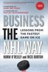 Rick Burton, Norm O'Reilly, Norm Burton O''reilly - Business the Nhl Way
