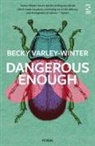 Becky Varley-Winter, Ms Becky Varley-Winter - Dangerous Enough