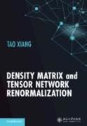 Tao Xiang, Tao (Chinese Academy of Sciences Xiang,  Xiang Tao - Density Matrix and Tensor Network Renormalization