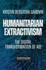 Kristin Bergtora Sandvik, Sandvik Kristin Bergtora - Humanitarian Extractivism