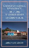 Abel Djassi Amado - Creole Language, Democracy, and the Illegible State in Cabo Verde