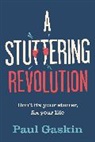 Paul Gaskin - A Stuttering Revolution