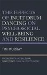 Tim Murray, Murray Tim - Effects of Inuit Drum Dancing on Psychosocial Well Being and Resilienc