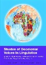 Ashraf Abdelhay, Abdelhay Ashraf, Cristine Gorski Severo, Anna Kaiper-Marquez, Sinfree Makoni, Makoni Sinfree... - Shades of Decolonial Voices in Linguistics