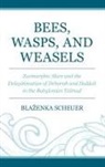 Bla¿enka Scheuer, Blazenka Scheuer, Blaženka Scheuer - Bees, Wasps, and Weasels