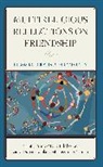 Anne-Marie Duhan-Kaplan Ellithorpe, Laura Duhan-Kaplan, Anne-Marie Ellithorpe, Hussam S. Timani, Timani Hussam S. - Multireligious Reflections on Friendship