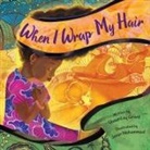 Shauntay Grant, Jenin Mohammed - When I Wrap My Hair