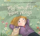 Maggie Smith, Leanne Hatch - My Thoughts Have Wings