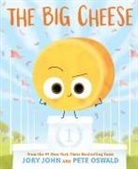 Jory John, John Jory, Pete Oswald, Oswald Pete - The Big Cheese