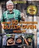 Carsten Bothe - Carsten Bothe: Meine 50 ultimativen Dutch-Oven-Rezepte