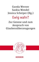Jessica Scheiper, Saskia Wendel, Gunda Werner - Ewig wahr?