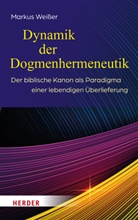 Markus Weißer - Dynamik der Dogmenhermeneutik