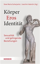 Dewi Maria Suharjanto, Dewi Maria Suharjanto, Valentin, Joachim Valentin - Körper - Eros - Identität