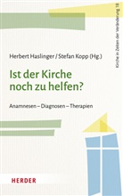 Herbert Haslinger, Kopp, Stefan Kopp, Kopp (Professor) - Ist der Kirche noch zu helfen?