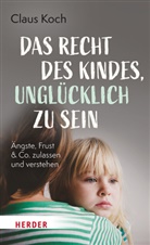 Claus Koch - Das Recht des Kindes, unglücklich zu sein