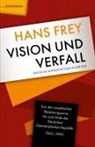 Hans Frey - Vision und Verfall