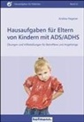 Andrea Hegener - Hausaufgaben für Eltern von Kindern mit ADS/ADHS