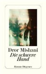 Dror Mishani - Die schwere Hand