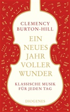 Clemency Burton-Hill - Ein neues Jahr voller Wunder