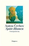 Anton Cechov, Anton Pawlowitsch Tschechow - Späte Blumen