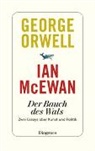 Ian McEwan, George Orwell - Der Bauch des Wals