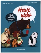 Julian Meyer, Timon Meyer, Julian Meyer - Heute nicht