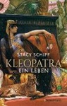 stacy Schiff - Kleopatra. Ein Leben - Der Bestseller von Pulitzerpreisträgerin Stacy Schiff!