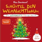 Nico Sternbaum - Schüttel den Weihnachtsbaum. Ein Weihnachts-Mitmachbuch zum Schütteln, Schaukeln, Pusten, Klopfen und sehen, was dann passiert. Von 2 bis 4 Jahren