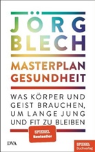 Jörg Blech - Masterplan Gesundheit