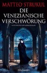 Matteo Strukul - Die venezianische Verschwörung