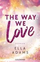 Ella Adams - The Way We Love