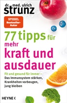 Ulrich Strunz, Ulrich (Dr. med.) Strunz - 77 Tipps für mehr Kraft und Ausdauer